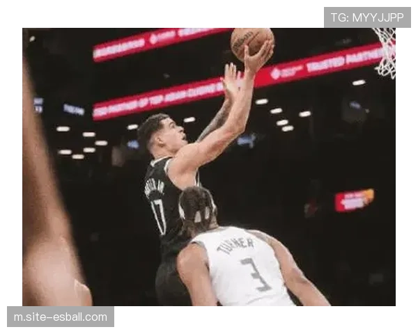 篮网进攻核心缺失问题凸显 阵容深度不足影响战绩